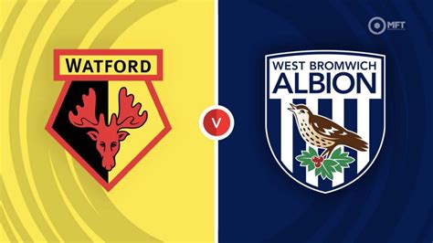 Watford Vs West Bromwich Albion Prediction And Betting Tips