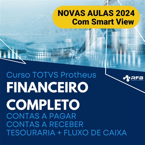 Domine O Facilitador No M Dulo Financeiro Do Totvs Protheus Rfb