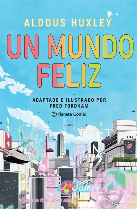 Una luminosa novela gráfica ilustra 'Un mundo feliz' de Aldous Huxley