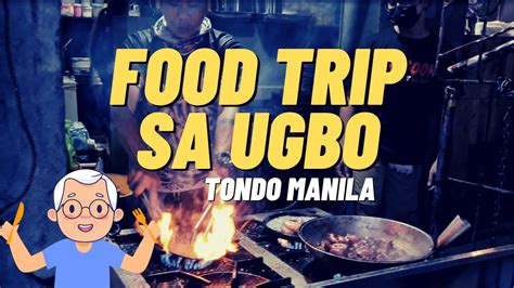 FOOD TRIP UGBO TONDO MANILA YouTube