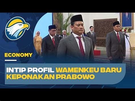 Ini Profil Wamenkeu Thomas Djiwandono Keponakan Prabowo Subianto Youtube