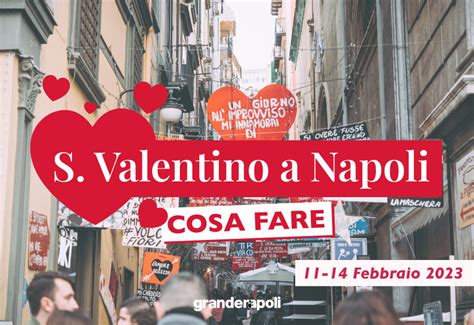 Cosa Fare A San Valentino A Napoli Gli Eventi Pi Belli