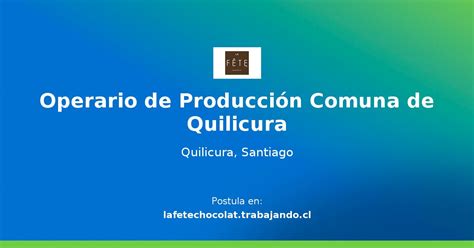 Operario De Producci N Comuna De Quilicura Oferta De Trabajo En