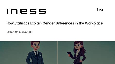 How Statistics Explain Gender Differences In The Workplace Epicenter