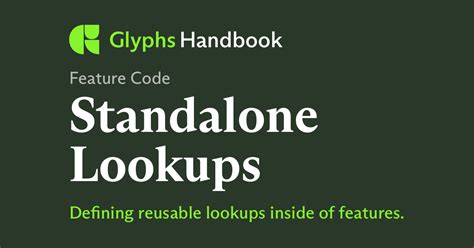 Standalone Lookups — Glyphs Handbook