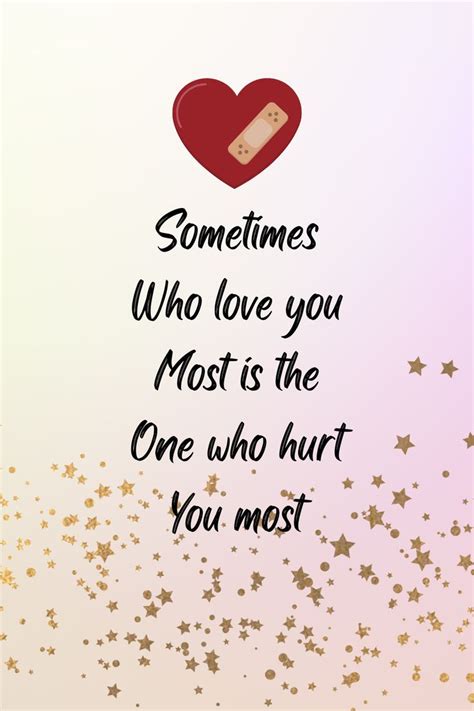 Quotes On Loved Ones Hurting You Trudi Hyacinth