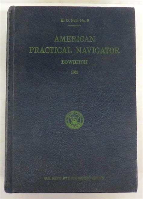 American Practical Navigator An Epitome Of Navigation H O Pub