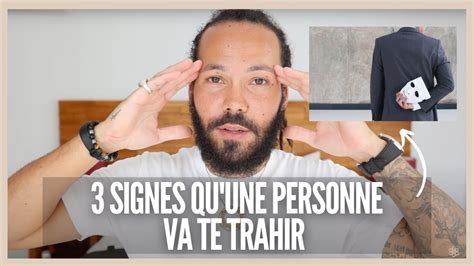 3 Signes Qu Une Personne Va Te Trahir YouTube