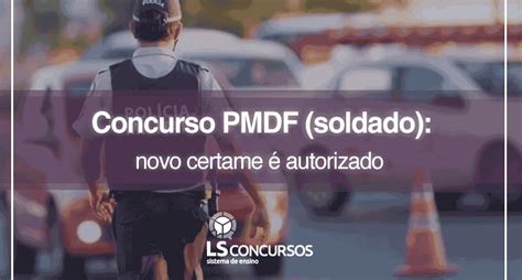 Concurso PMDF soldado novo certame é autorizado LS Ensino