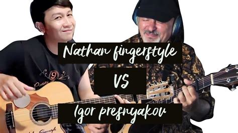 Adu Skill Gitar Nathan Fingerstyle VS Igor Presnyakov AKAD