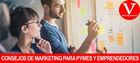 Consejos De Marketing Para Emprendedores Y Pymes Visocym