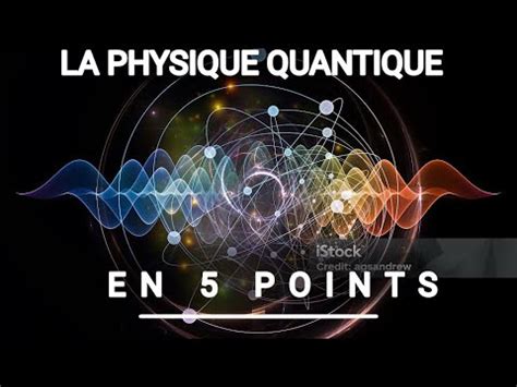 Comprendre La Physique Quantique En 5 Points YouTube