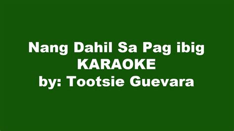 Tootsie Guevara Nang Dahil Sa Pag Ibig Karaoke Youtube