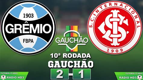 GrÊmio X Internacional Ao Vivo Campeonato GaÚcho 2023 10ª Rodada