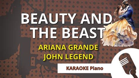 BEAUTY AND THE BEAST Ariana Grande John Legend KARAOKE Piano YouTube