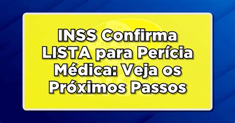 URGENTE INSS Confirma LISTA para Perícia Médica Veja os Próximos