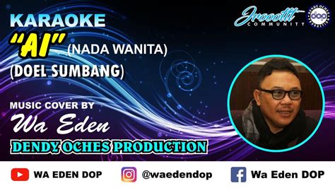 KARAOKE AI DOEL SUMBANG NADA WANITA MUSIC COVER BY WA EDEN YouTube