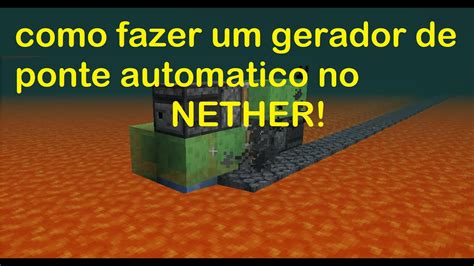 Como Fazer Um Gerador De Ponte Automatico No Minecraft Youtube