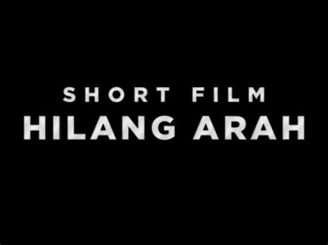 Short Film Hilang Arah Youtube