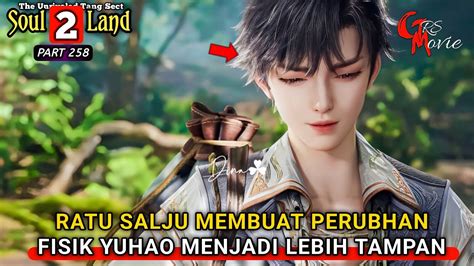 PERUBAHAN BESAR PADA TUBUH YUHAO DUNIA ROH 2 Episode 258 Versi Novel