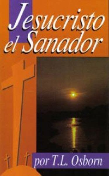 Descarga Gratis El Libro Jesucristo El Sanador De T L Osborn