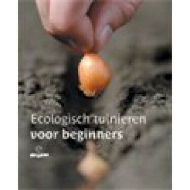 Ecologisch Tuinieren Voor Beginners