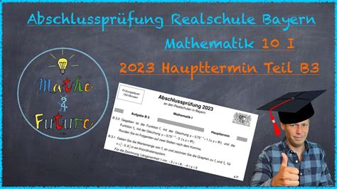 Abschlussprüfung Mathematik Realschule Bayern Haupttermin 2023 Teil B3