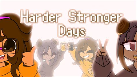 Harder Stronger Days Animation Meme Birthday Gift For