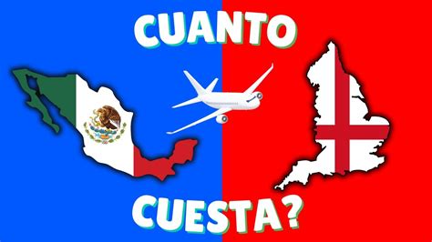 Cuánto cuesta un VUELO de Mexico a LONDRES YouTube