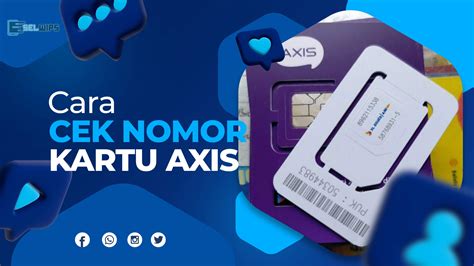 Cara Cek Nomor Axis Dengan Sms Kode Dial Up Dan Lewat Aplikasi Selwips