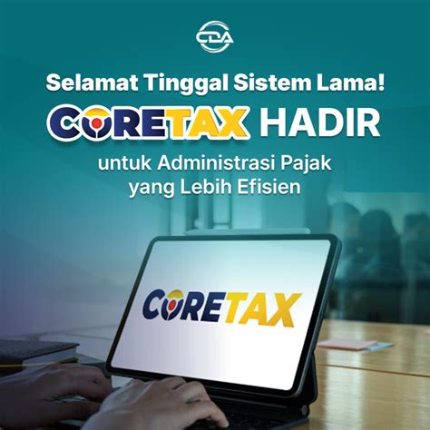 Coretax Hadir Untuk Administrasi Pajak Yang Lebih Efisien Central