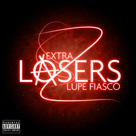 Lupe Fiasco Extra Lasers Lyrics And Tracklist Genius