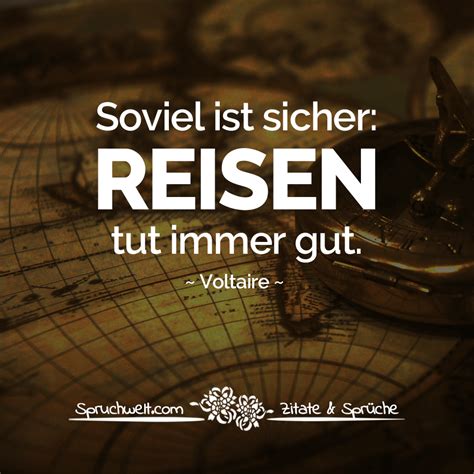 Soviel Ist Sicher Reisen Tut Immer Gut Voltaire Zitat