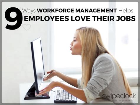 9 Ways Workforce Management Helps Employees Love Their Jobs