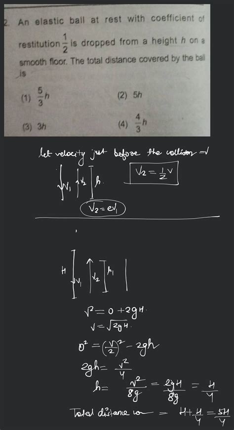 An Elastic Ball At Rest With Coefficient Of Restitution Is Dropped Fr