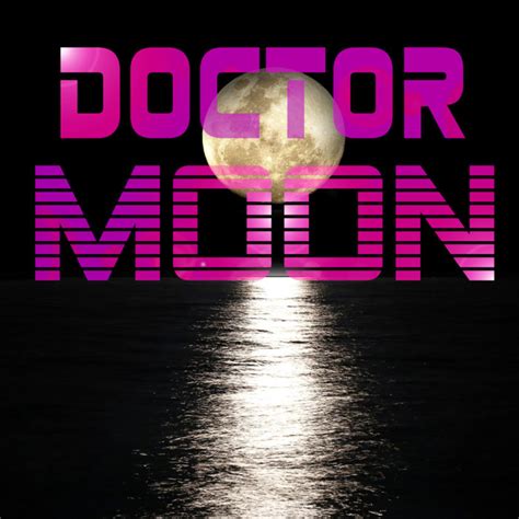 Doctor Moon | Doctor Moon | Doctor Moon's Medicine Show