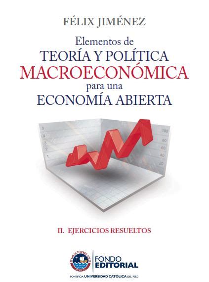 Elementos De Teor A Y Pol Tica Macroecon Mica Para Una Econom A