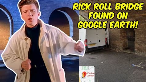 I Found The Rick Astley Rick Roll Bridge On Google Earth Youtube