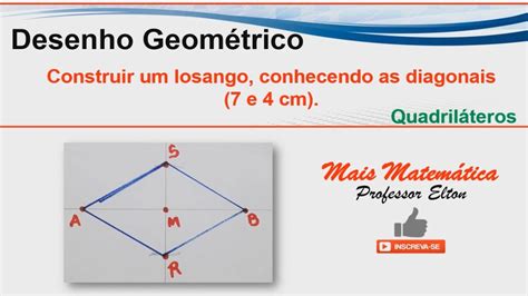 Construir Um Losango Conhecendo As Diagonais Cm E Cm Youtube