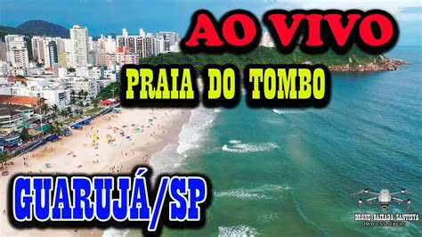 Praia do Tombo Guarujá SP Ao Vivo YouTube