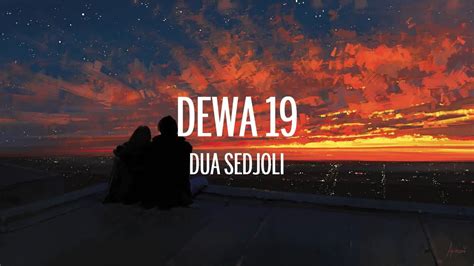 Dewa Dua Sedjoli Lirik Viral Tiktok Hawa Tercipta Untuk Menemani