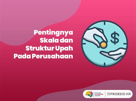 Pentingnya Struktur Dan Skala Upah Pada Perusahaan