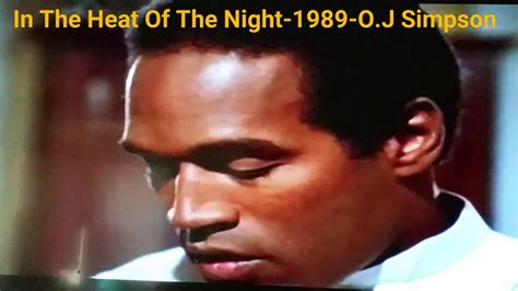 O J Simpson 1989 On In Heat Of The Night Youtube