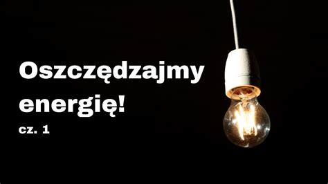 Jak zmniejszyć rachunki za prąd