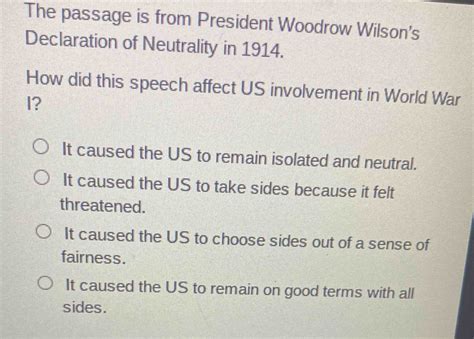 Solved The Passage Is From President Woodrow Wilson S Declaration Of