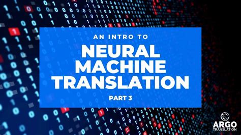 An Intro To Neural Machine Translation Part 3 Youtube