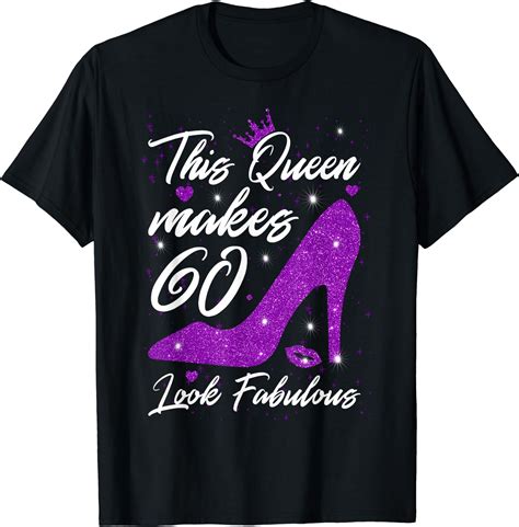 This Queen Makes 60 Look Fabulous 60th Birthday T Shirt