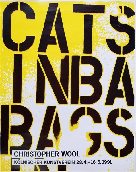 Christopher Wool Kölnischer Kunstverein Cats In Bags Bags In River