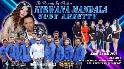 Live Nirwana Mandala Susy Arzetty Di Desa Jagapura Kidul Gegesik