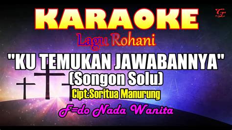 Karaoke Ku Temukan Jawabannya Simbolon Sister Lagu Rohani Nada